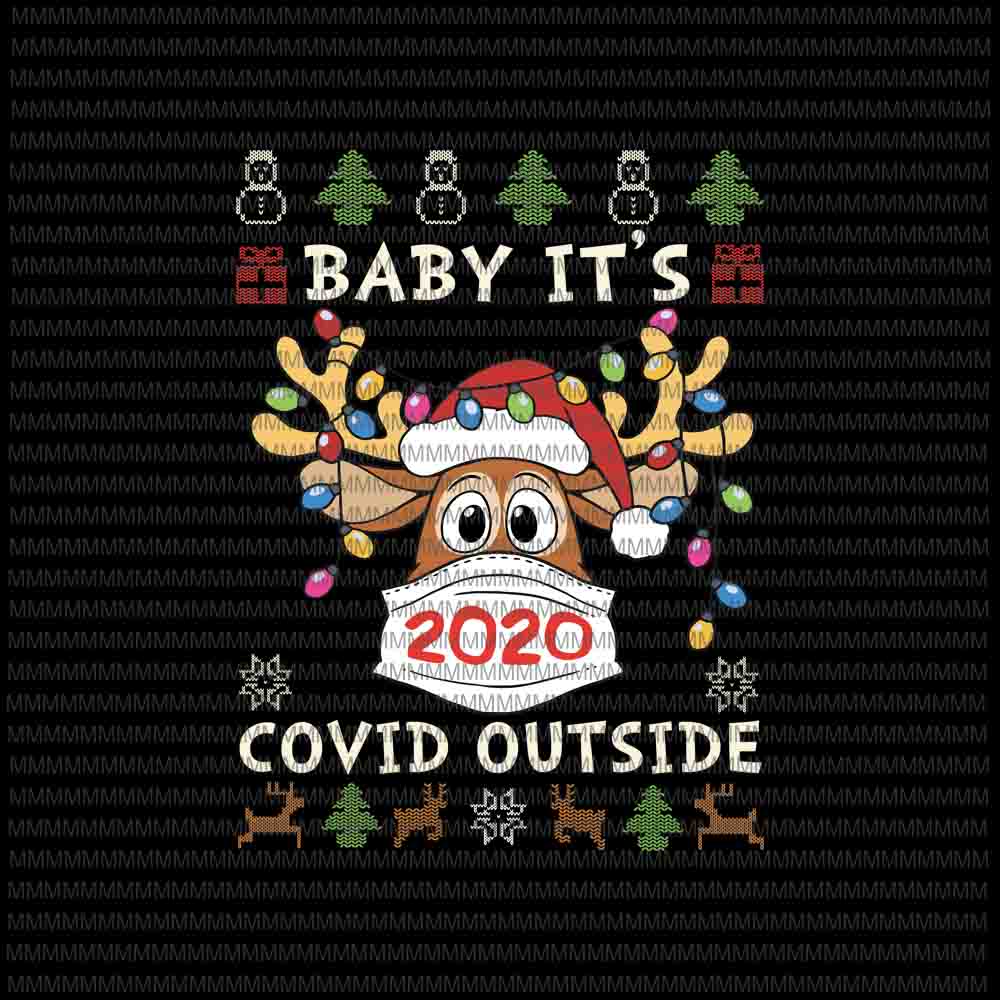 Baby It's Covid Outside svg, Reindeer Ugly Christmas Sweater svg, Reindeer In Mask Christmas svg, Reindeer mask svg, Reindeer Christmas svg