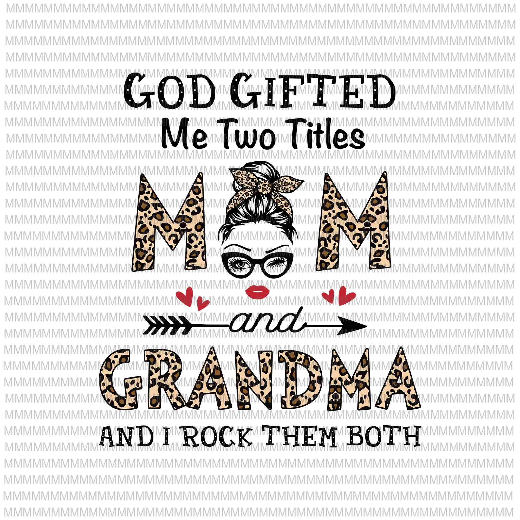 God gifted me two titles Mom and Grandma Svg, Mom And Grandma Leopard Pattern Svg, Leopard Pattern Mothers Day Svg, Mother's Day Svg