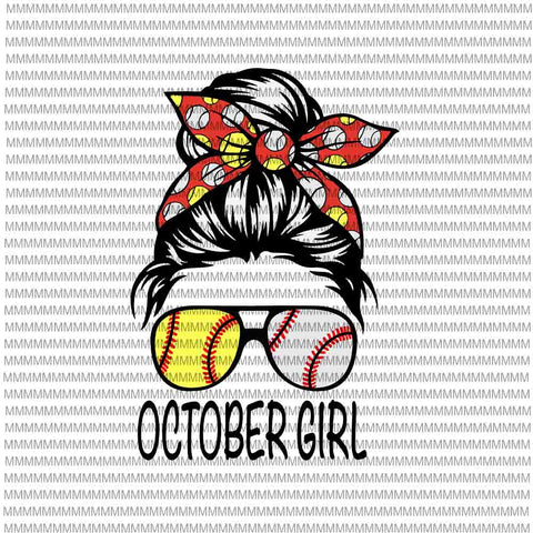October Girl Svg, October Girl Baseball Svg, Womens Dy Mom Life Softball Baseball Svg, October Girl Softball Baseball svg