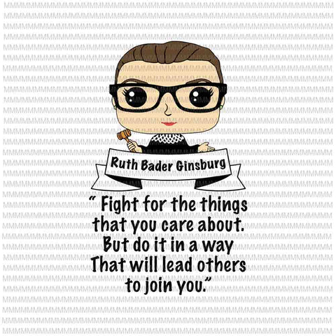 Cute Ruth Bader Ginsburg svg, cute RBG svg, fight for the things, Ruth Bader Ginsburg svg, svg for Cricut Silhouette