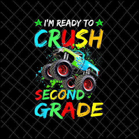I'm Ready to Crush Second Grade Monster Truck Design Png, 2nd Grade Monster Truck Back To School Png, Back to school Gift, Kindergarten Png