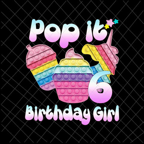 Birthday Girl Pop It 6th Png, 6th Birthday Gir Png, Pop It Birthday Girl Png, Birthday Girl Png, Pop It Png