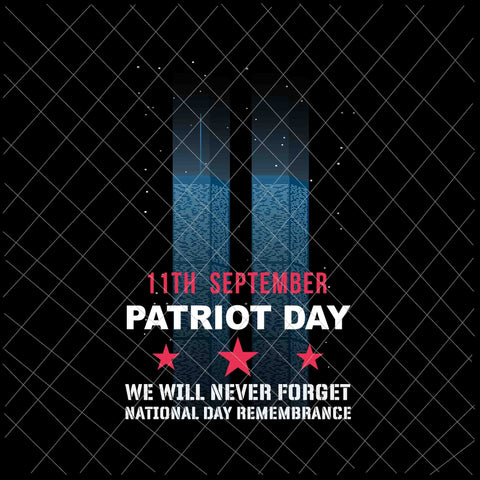 11th September Patriot Day design png, We will Never Forget National Day Remembrance, 9/11 design