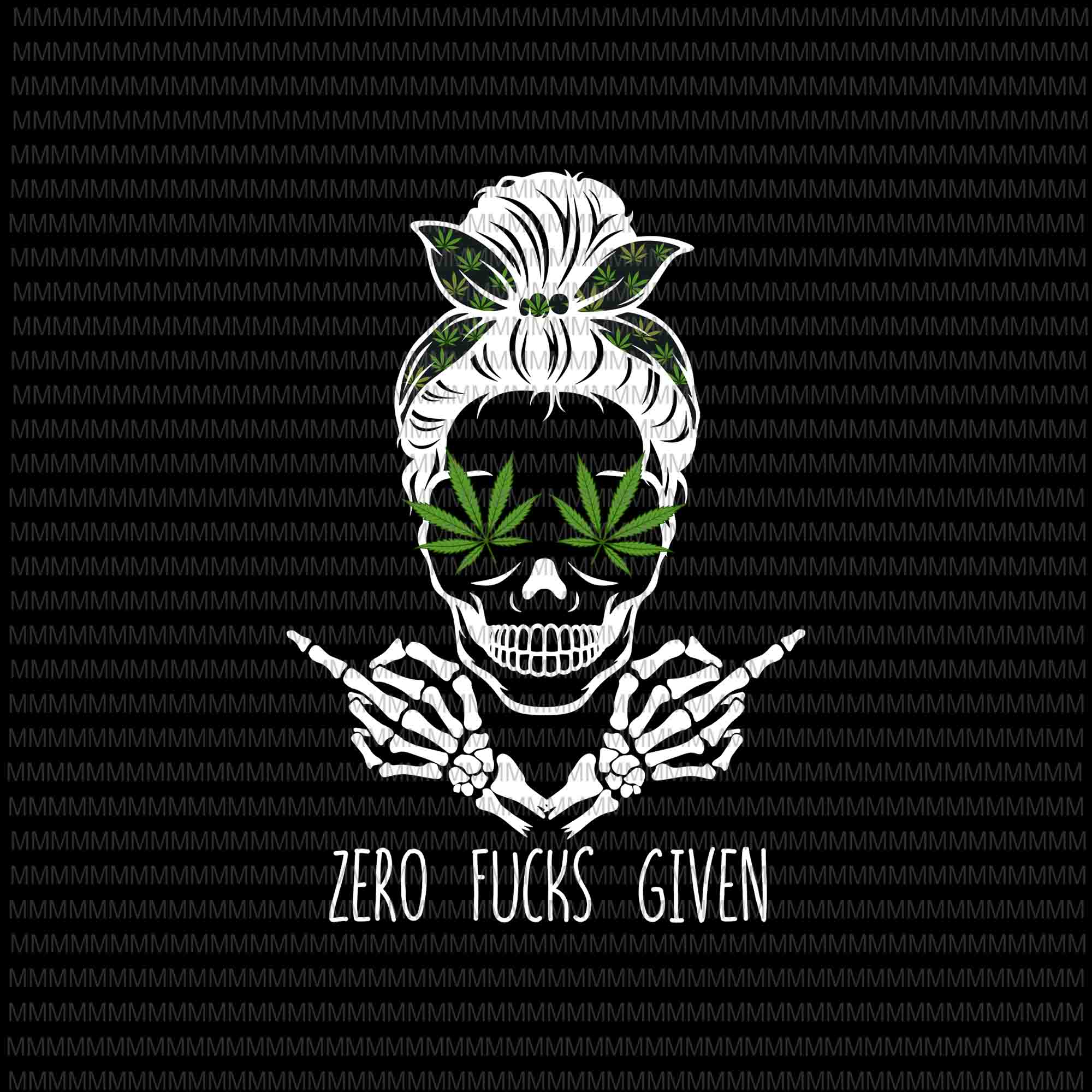 Zero Fucks Given Skull Weed Marijuana Svg, Momlife Cannabis Svg, Momlife Weed Marijuana Cannabis Svg, Skull Cannabis
