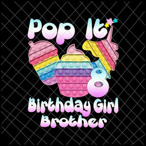 Pop It Birthday Girl 8 Png, Brother Birthday Girl 8 Png, Girl Birthday Png, Pop It Girl Png, Pop It Birthday Png