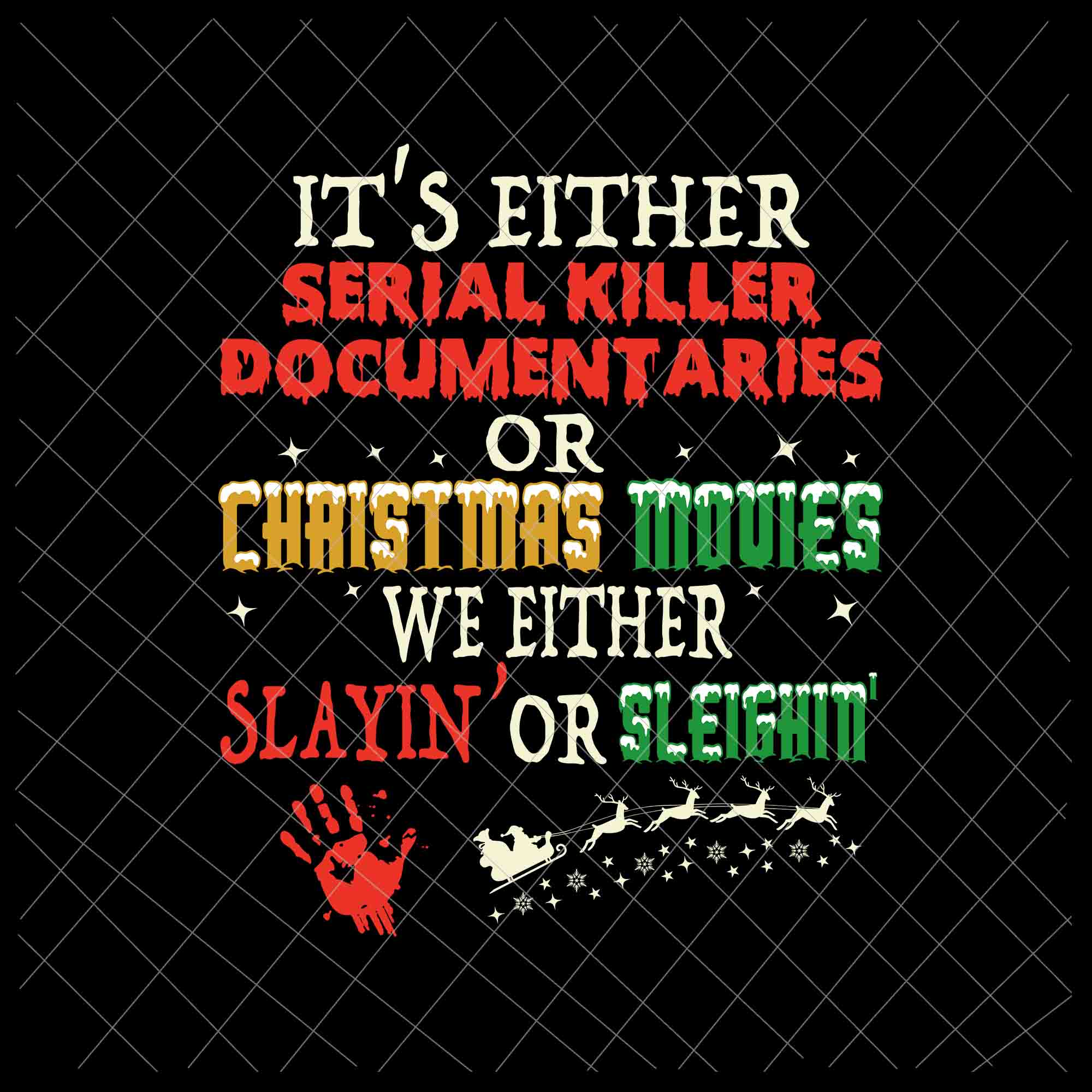 It's Either Serial Killer Documentaries Or Christmas Movies Svg, Christmas Movies Svg, Funny Christmas  Quote Svg