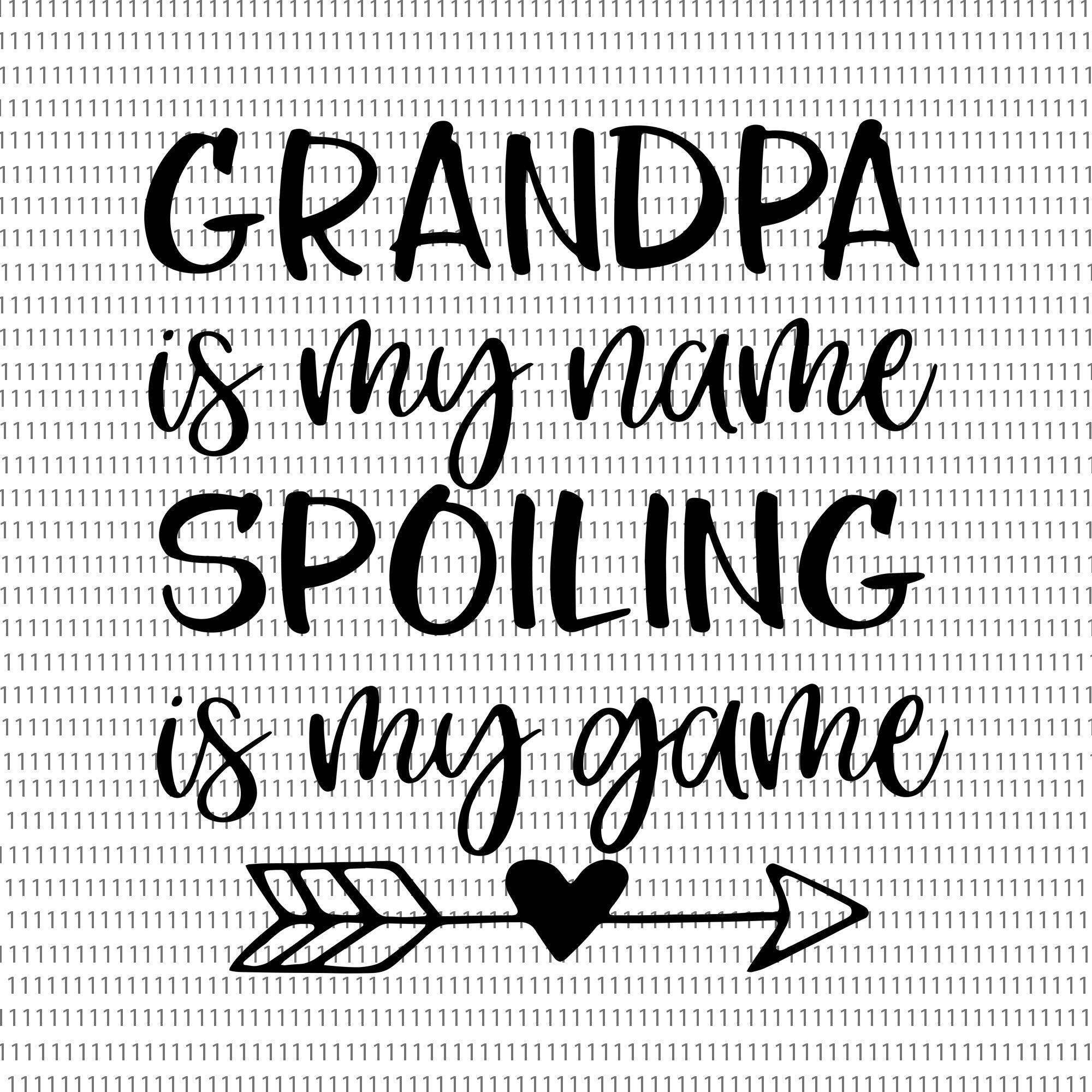 Grandpa is My Name Spoiling is My Game svg, Grandpa is My Name Spoiling is My Game, Grandpa is My Name Spoiling is My Game png, father day