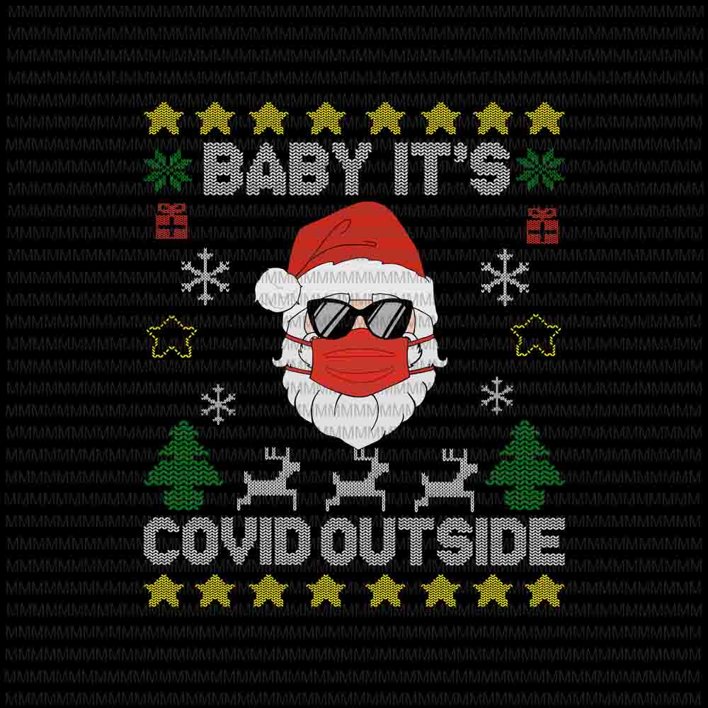 Baby It's Covid Outside svg, Santa Ugly Christmas Sweater svg, covid 2020 christmas svg, Santa Wearing Mask svg