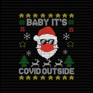 Baby It's Covid Outside svg, Santa Ugly Christmas Sweater svg, covid 2020 christmas svg, Santa Wearing Mask svg