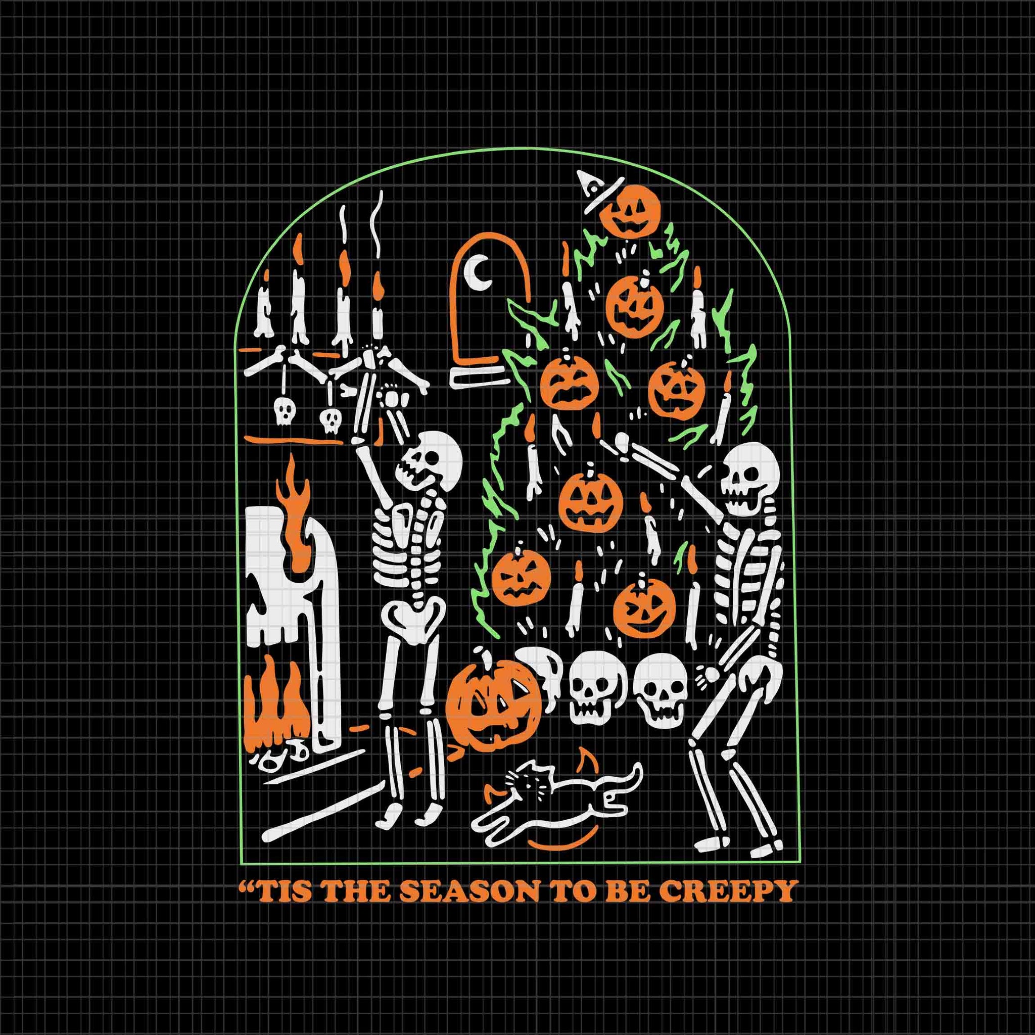Tis The Season To Be Creepy Svg, Halloween Svg, Halloween vector, Costume Skeleton Svg, Tis The Season Halloween Svg, Skeleton Halloween