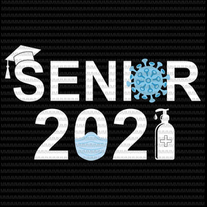 Senior 2021 svg, Class of 2021 Senior svg, Senior Class Of 2021 svg, back to school svg, funny quote svg for Cricut, silhouette