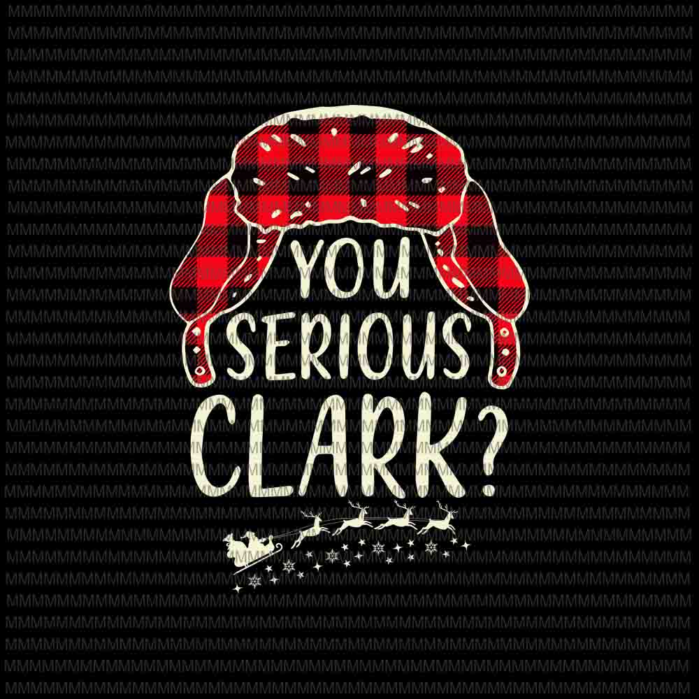 You Serious Clark Svg, Christmas Vacation Plaid Red Funny Svg, Vacation Plaid Red Christmas svg