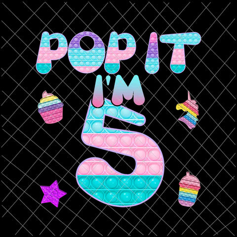 Pop It I am 5 years old Png, 5th Birthday Png, 5th Birthday Pop it Png, Pop it Birthday Png