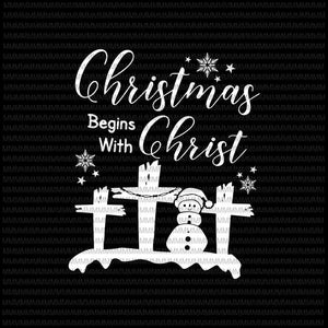Christmas begins with christ svg, snowman svg, quote christmas svg