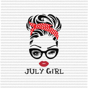 July girl svg, face eys svg, winked eye svg, July birthday svg, birthday vector, funny quote svg