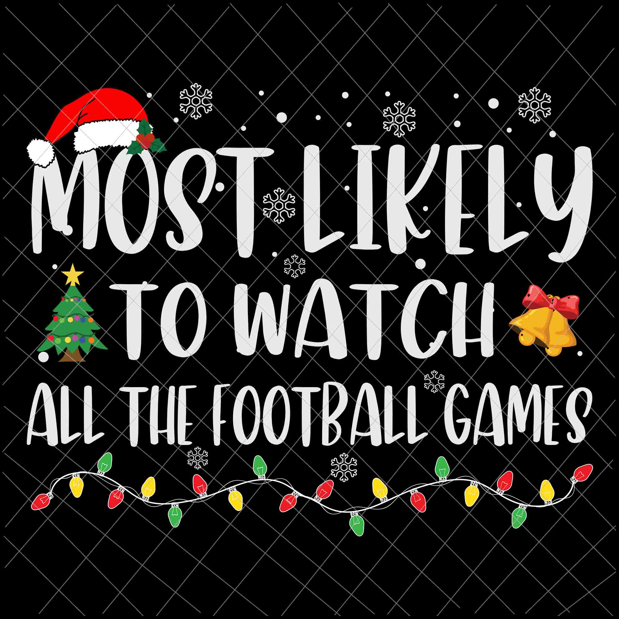 Most Likely To Watch All The Football Games Svg, Family Christmas Svg, Most Likely Svg, Family Xmas Svg, Quote Christmas
