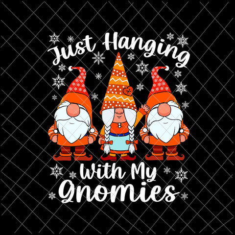 Christmas Gnome Svg, Just Hanging With My Gnomies Svg, Christmas Gnomies Svg, Snow Gnomes Svg