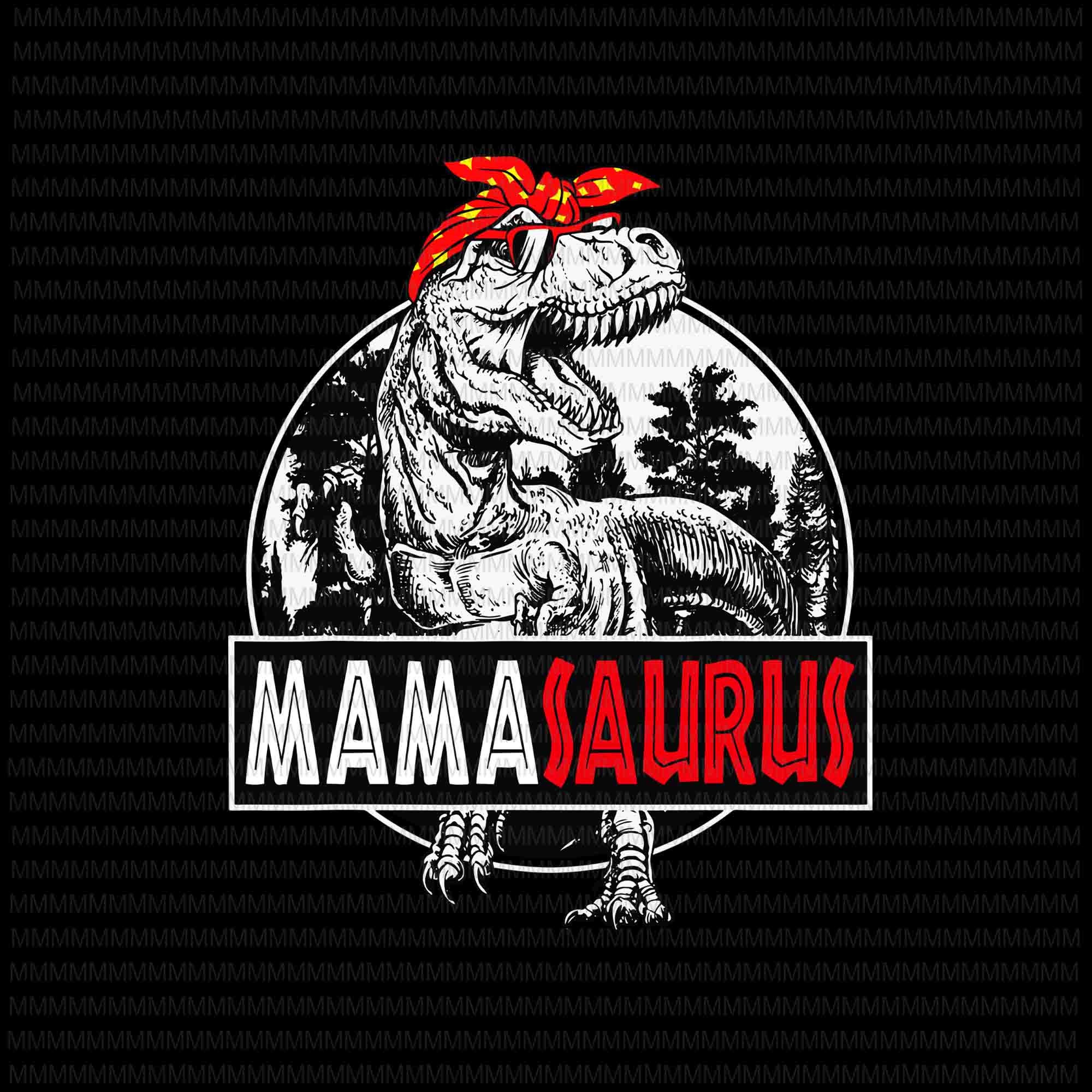 Mamasaurus Svg, T rex Dinosaur Funny Mama Saurus Svg, Mothers Day Svg, Mothers Day  Mamasaurus, Mama Saurus