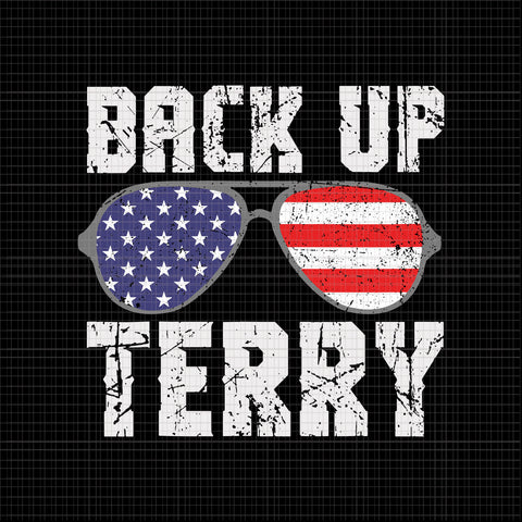 Back Up Terry SVG, Back Up Terry American Flag USA 4th Of July svg, Back Up Terry 4th of July svg, 4th of July SVG, 4th of July vector