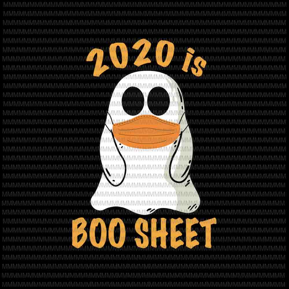2020 is Boo Sheet svg, funny Halloween svg, boo sheet, funny ghost svg, boo sheet halloween svg
