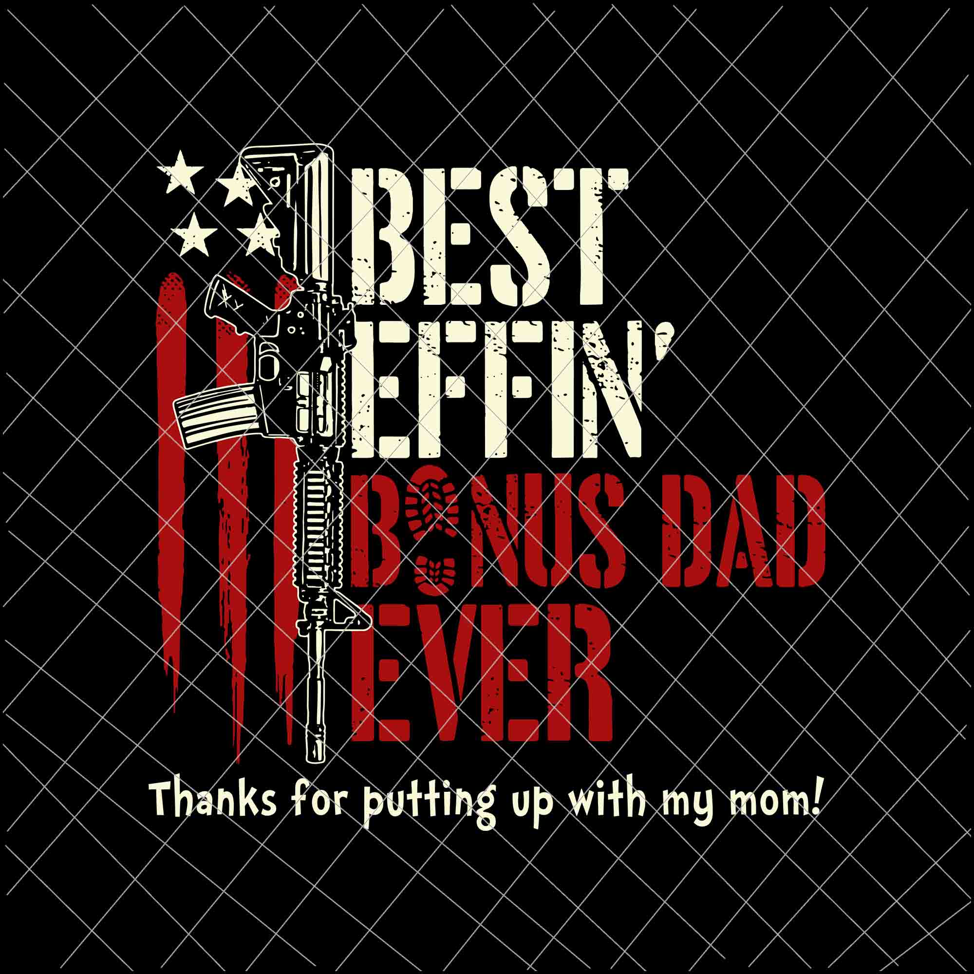 Best Effin’ Bonus Dad Ever Svg, Daddy Gun Rights American Flag Svg, Father's Day Svg