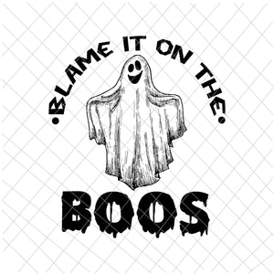 Blame It On The Boos Svg, Funny Ghost Halloween Svg, Ghost Svg, Halloween Ghost, Ghost Funny Quote Svg