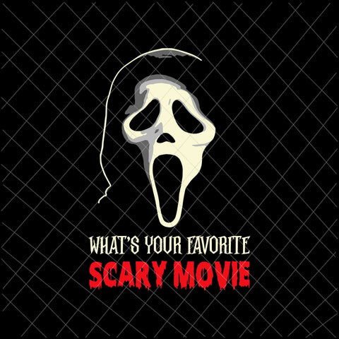 Whats Your Favorite Scary Movie Svg, Ghostface Halloween Svg, Scary Movie Svg, Halloween Svg, Scream Svg