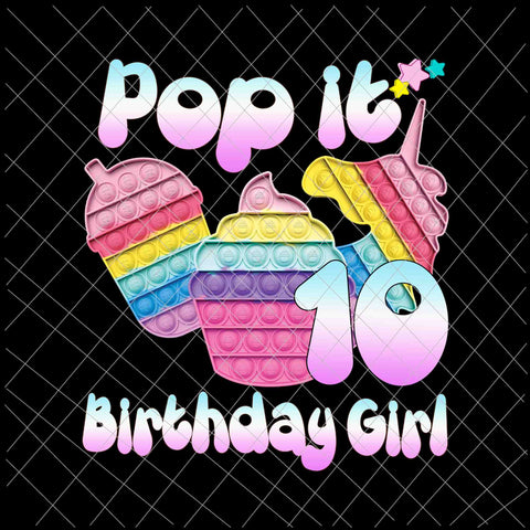 Birthday Girl Pop It 10th Png, 10th Birthday Gir Png, Pop It Birthday Girl Png, Birthday Girl Png, Pop It Png