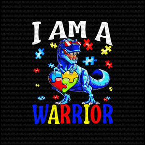 I Am A Warrior Autism, Family Dinosaur Autism Awareness, vector, png Autism 2021 vector, Dinosaur Autism Awareness vector, Dinosaur Autism