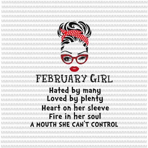 February girl svg,Hated by many, Loved by plenty, face eys svg, winked eye svg, Girl February birthday svg, birthday vector, funny quote svg