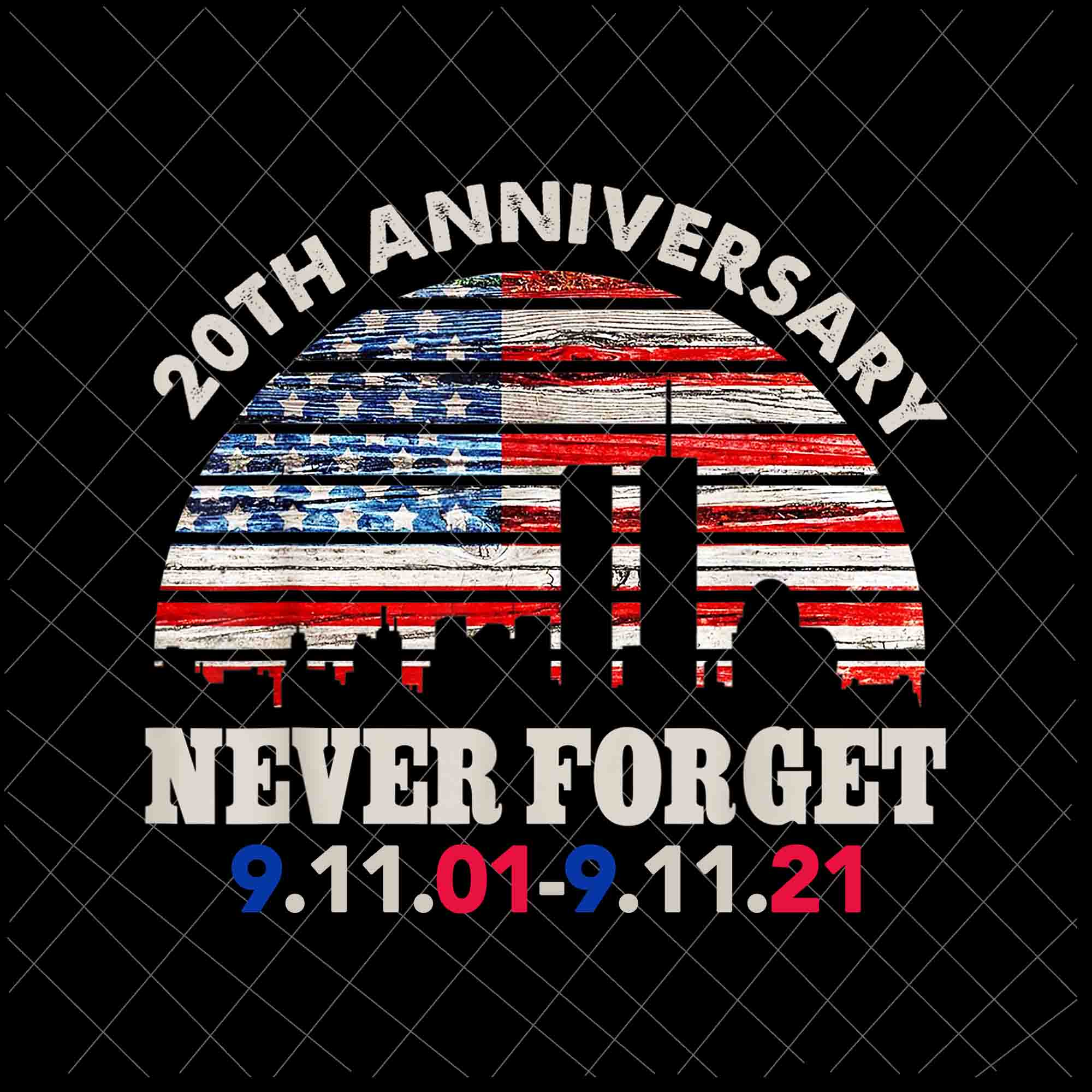 Never Forget 911 20th Anniversary Png, 11th September Patriot Day design png, We will Never Forget National Day Remembrance, 9/11 design