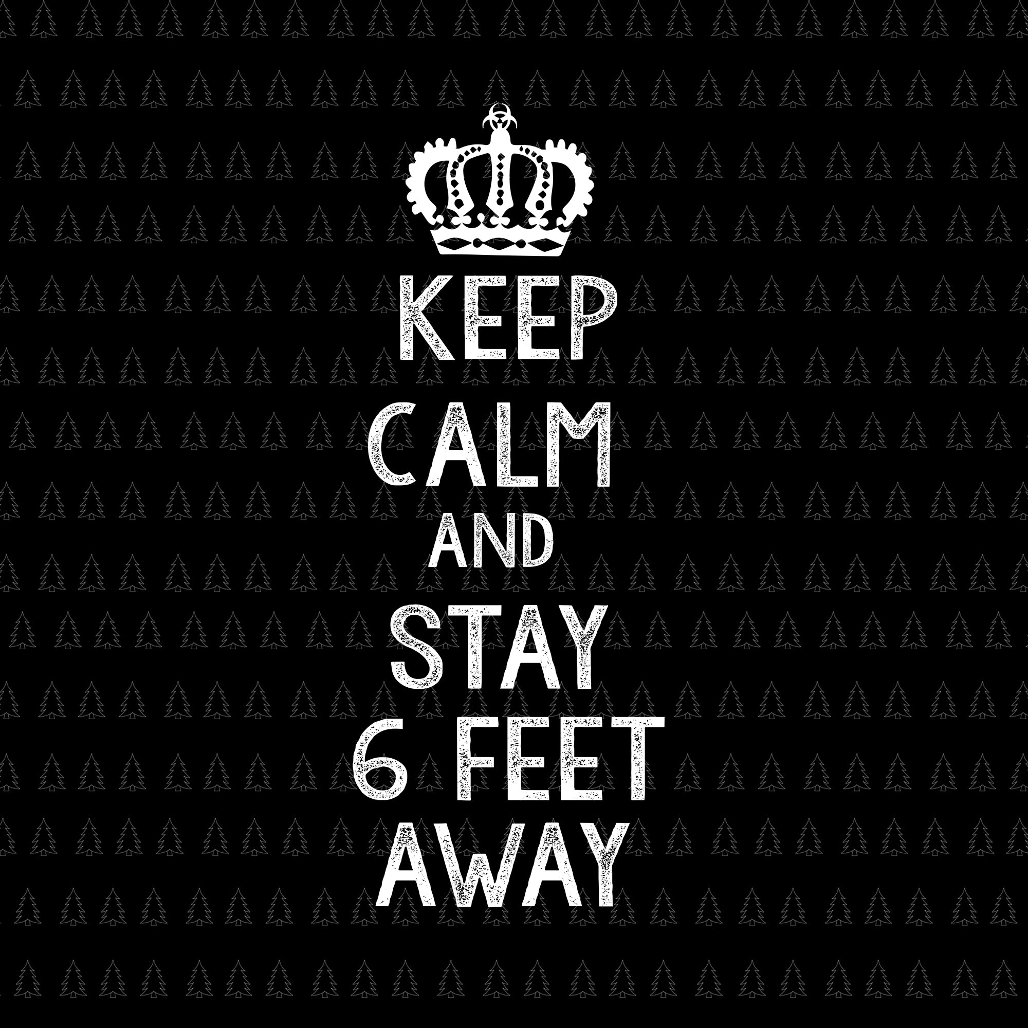 Keep calm and stay 6 feet away svg, keep calm and stay 6 feet away, keep calm and stay 6 feet away png, eps, dxf svg file