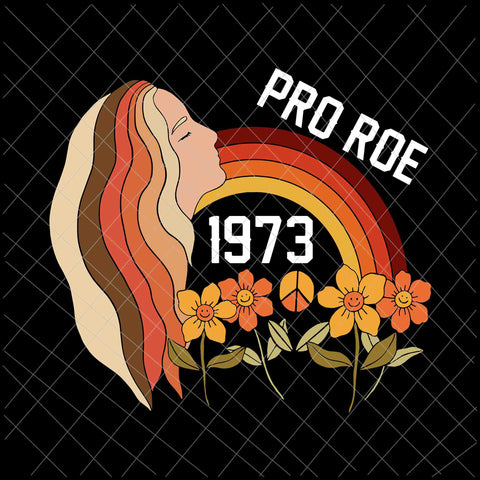 Pro Roe 1973 Svg, Prochoice Svg, Womens Prochoice Rainbow Feminism Reproductice Right Svg