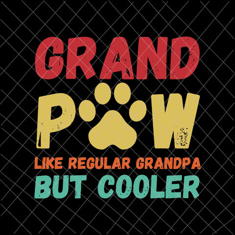 Grandpaw Like Regular Grandpa But Cooler Svg