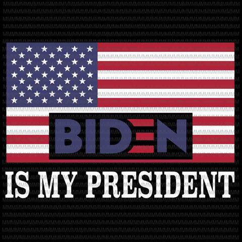 Biden is my president svg, Vote Biden svg, Biden flag us, Trump Fired svg, anti trump svg, biden president svg, svg