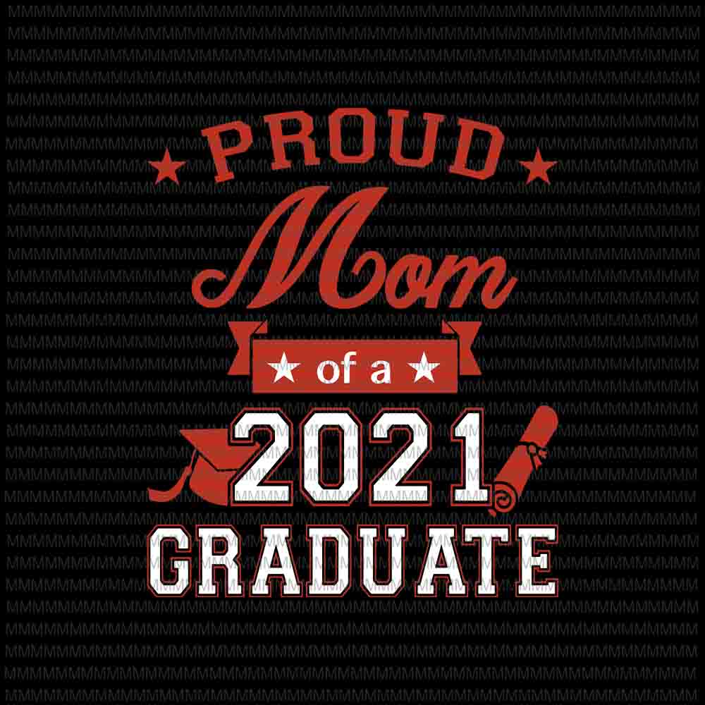 Proud Mom Of A 2021 Senior svg, Proud Mom Svg, Senior 2021 svg, Senior Svg, class of 2021 Svg