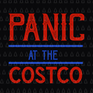 Panic at the costco svg, panic at the costco, panic at the costco png, panic at the costco