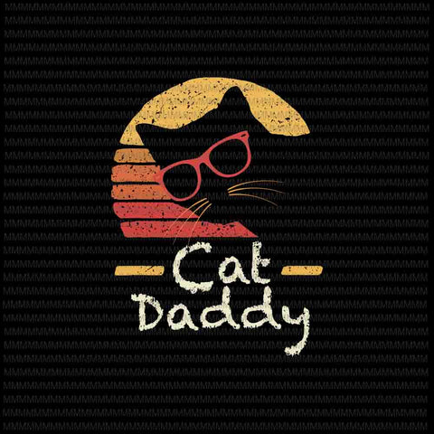 Cat Daddy svg,  Cat Hipster Glasses Retro svg, father's day svg, cat daddy vector, funny quote svg