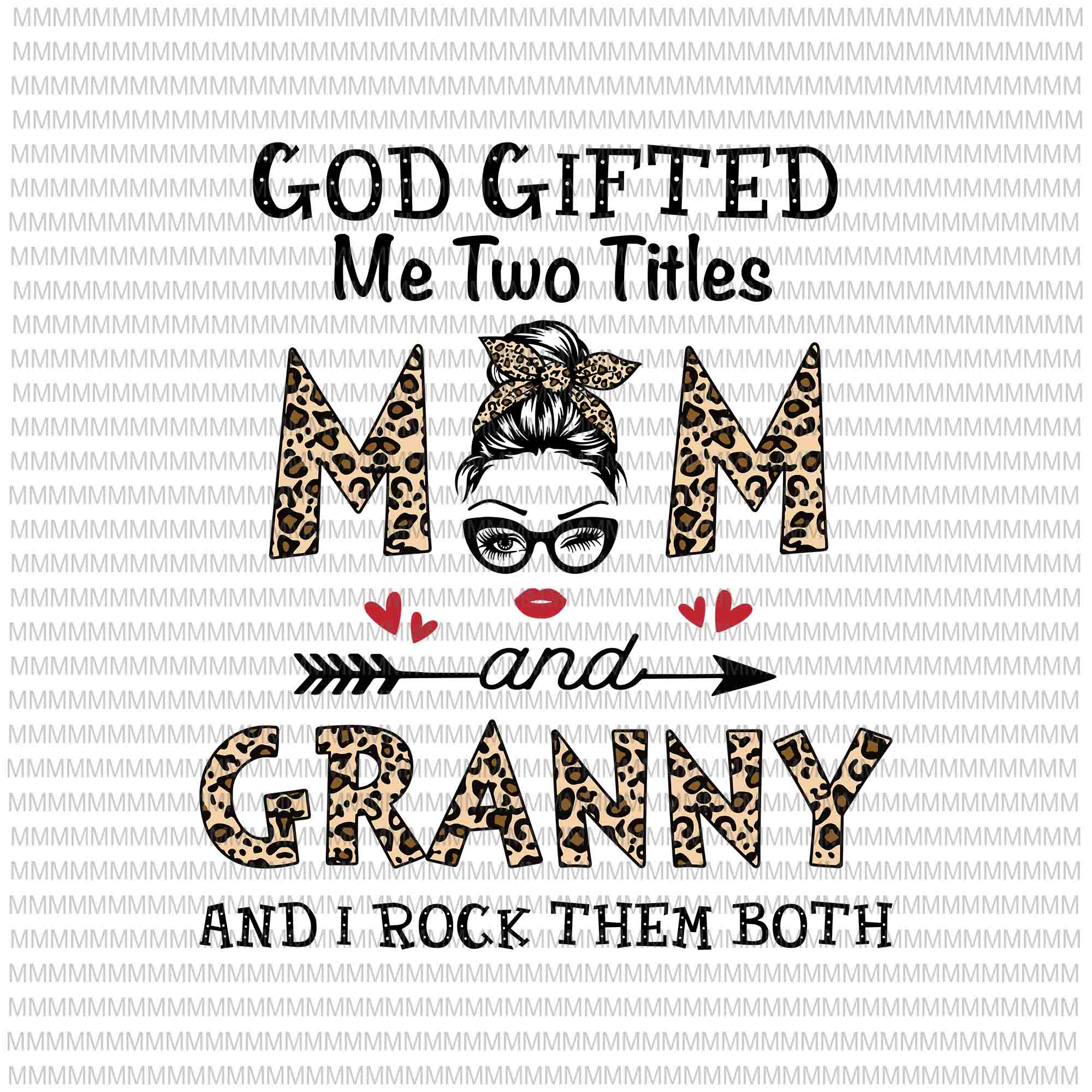 God gifted me two titles Mom and Granny Svg, Mom And Granny Leopard Pattern Svg, Leopard Pattern Mothers Day Svg, Mother's Day Svg