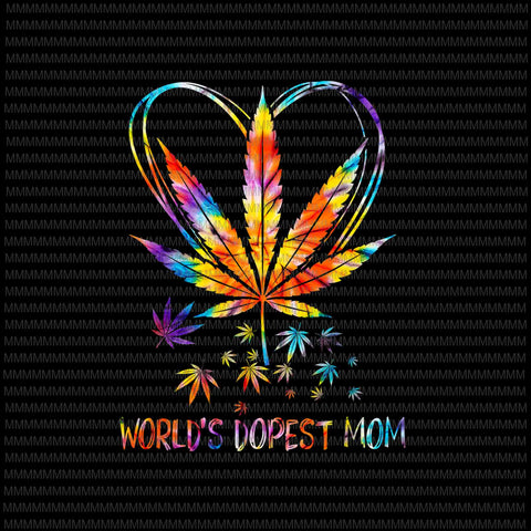 World's Dopest Mom Vector, Weed Leaf 420 Funny Mother's Day Png, Funny Mother's Day, Mother's Day Weed