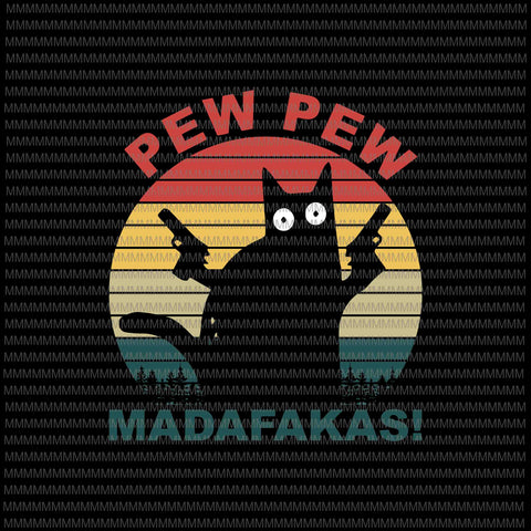 PewPew Madafakas Cat svg,Madafakas Cat svg, cat svg, funny cat svg, for Cricut and Silhouette