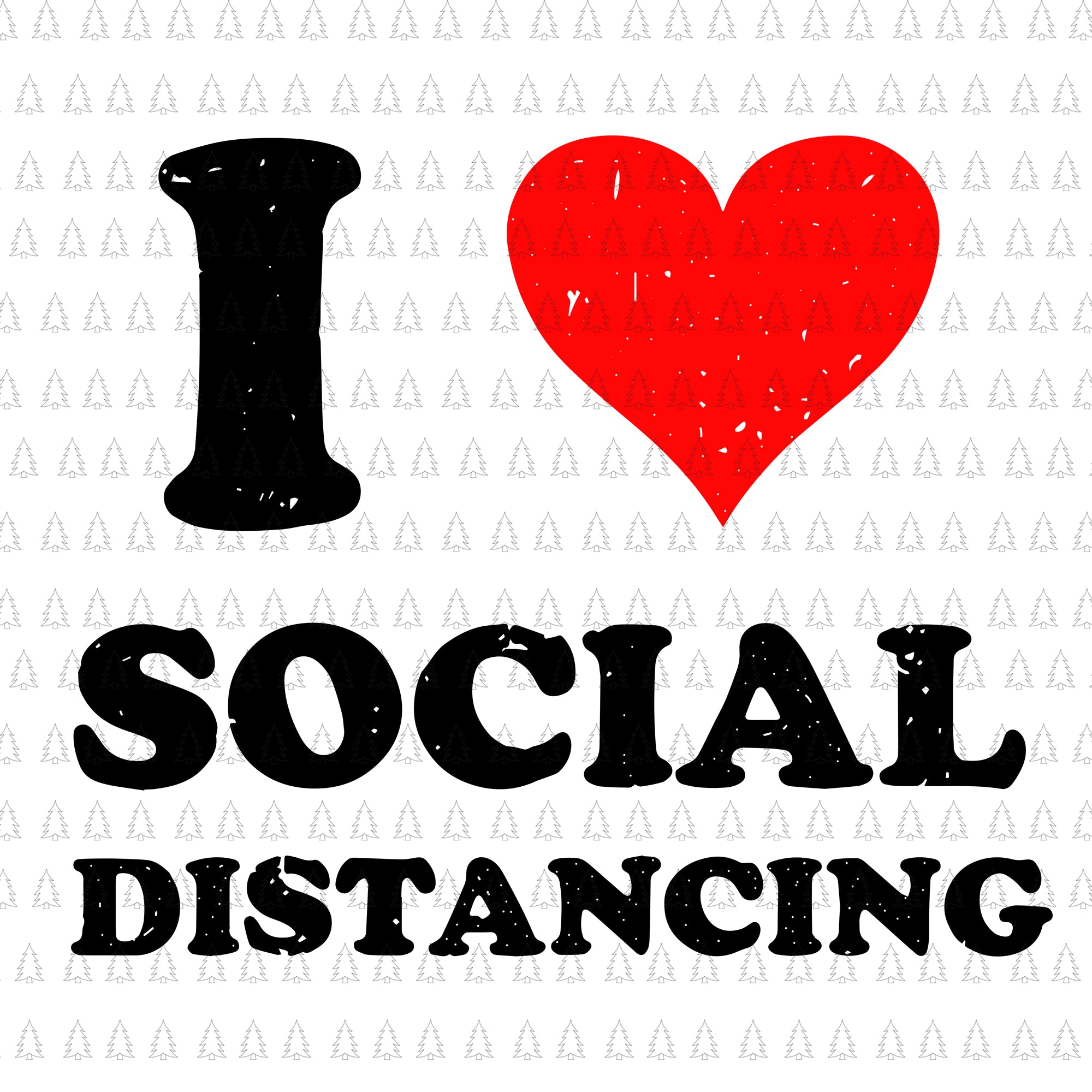 I love social distancing svg, i love social distancing , social distancing svg, social distancing