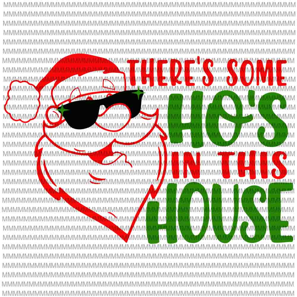 There's Some Hos In this House svg, Funny Santa Claus Christmas 2020 svg, christmas svg, Quarantine Christmas 2020 svg