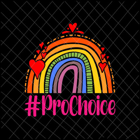 Prochoice Svg,  Pro Roe 1973 Svg, Womens Prochoice Rainbow Feminism Reproductice Right Svg