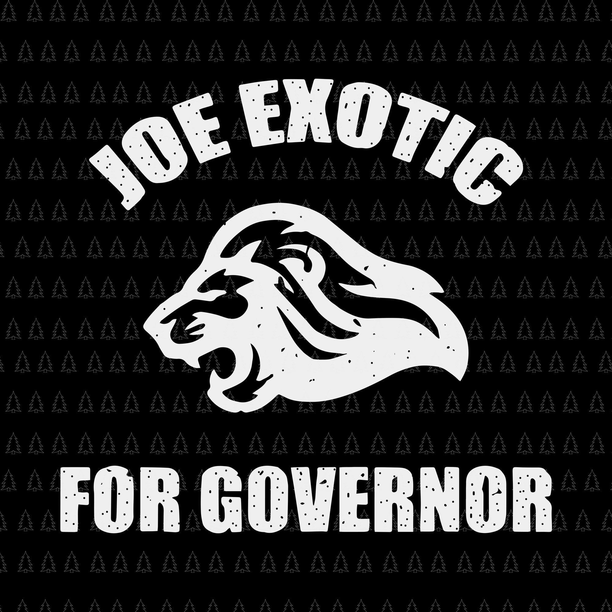 Joe exotic for governor svg, joe exotic for governor, joe exotic for governor png, joe exotic for governor
