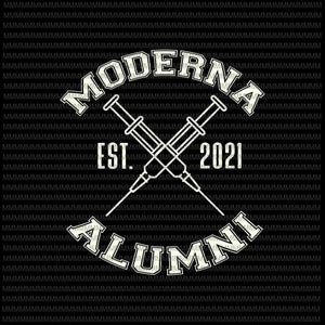 Moderna alumni Svg, Moderna Alumni 2021Svg, Vaccinated svg, Funny Quote svg