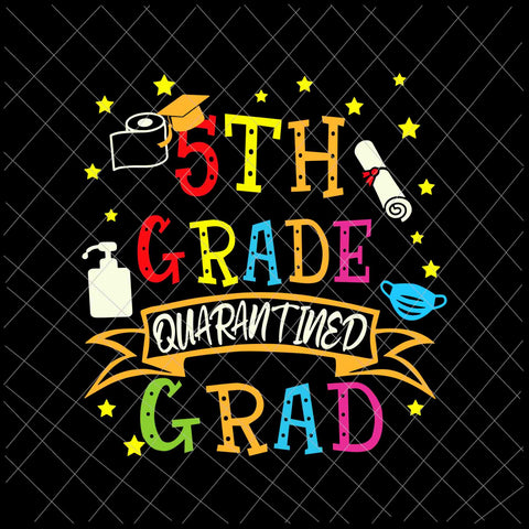 5th Grade Graduation Quarantine Svg, Senior 2021 Graduate Svg, Quarantine Svg