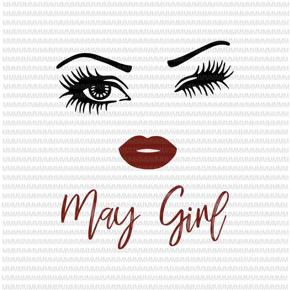 May girl svg, face eys svg, winked eye svg, May birthday svg, birthday vector, funny quote svg