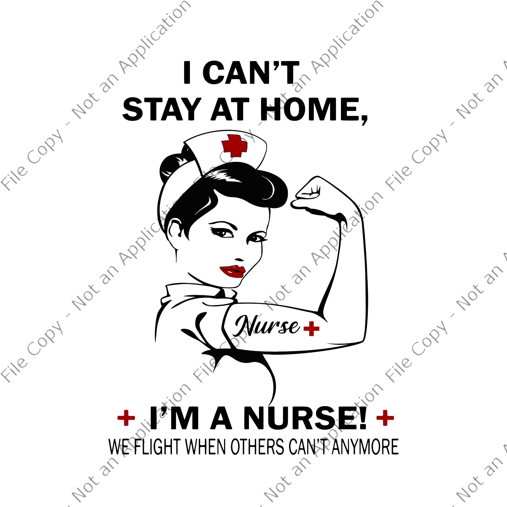 I can’t stay at home i’m a nurse we fight when others can’t anymore svg, strong woman nurse, strong woman svg, strong woman, nurse svg