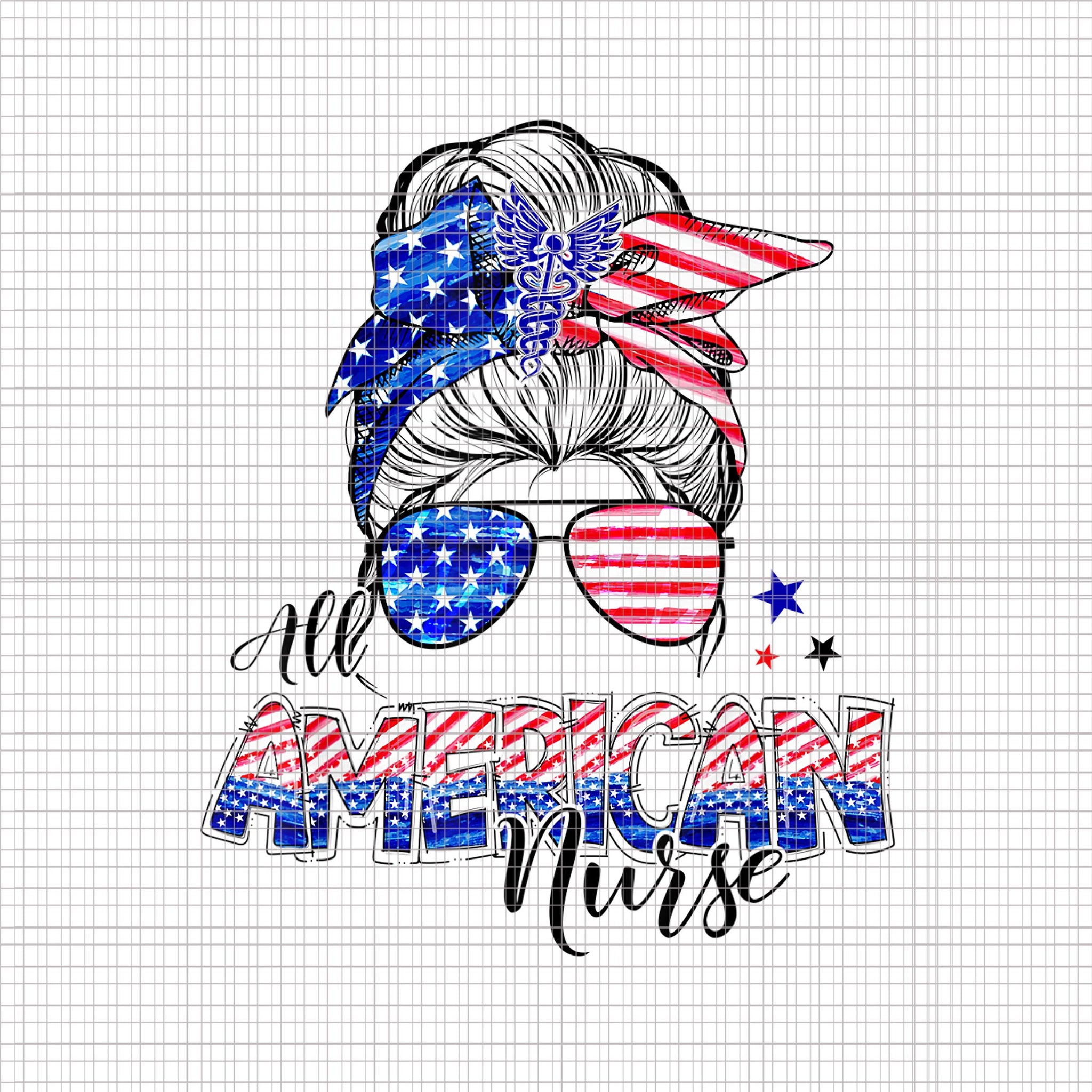 All american nurse png, all american nurse 4th of july png, american flag patriotic , 4th of july vectornurse messy bun 4th of july, 4th of july png, nurse 4th of july png